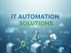 IT Automation Solutions for Faster Business Processes