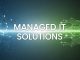 Managed IT Solutions Explained: A Complete Guide