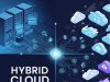 How to Choose the Right Hybrid Cloud Solutions for Your Business Hybrid Cloud Solutions