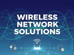 Wireless Network Solutions That Boost Speed, Security, and Reliability Wireless Network Solutions