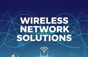 Wireless Network Solutions That Boost Speed, Security, and Reliability Wireless Network Solutions
